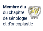 Membre élu du Chapitre de sénologie et oncoplastie